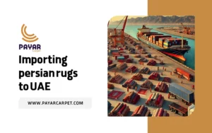 importing persian rugs to UAE