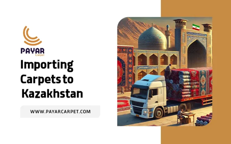 Importing Machine Made Carpets to Kazakhstan